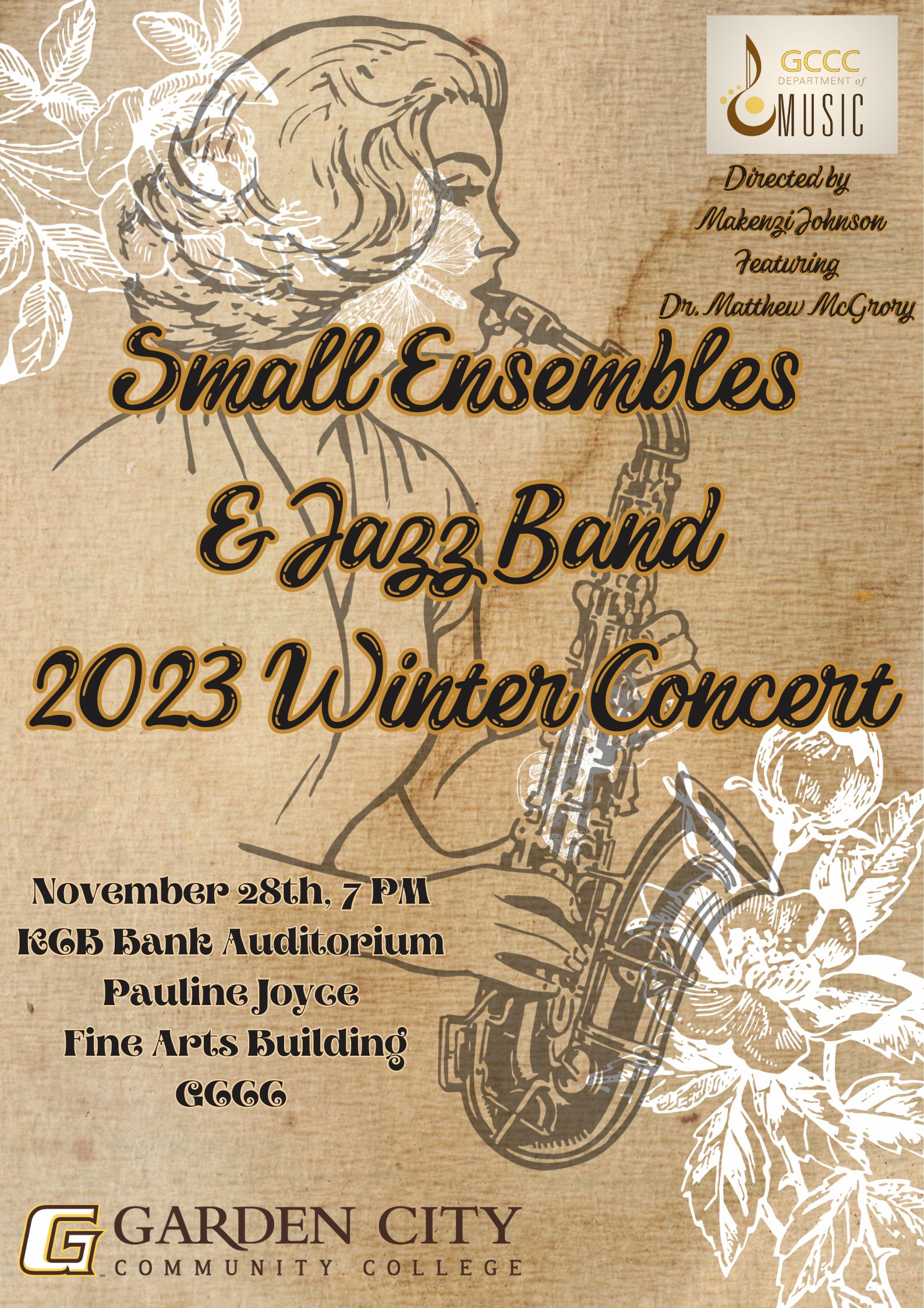 Small Ensembles & Jazz Band Winter Concert - Tuesday, November 28th at 7 PM Directed by Makenzi Johnson. Featuring Dr. Matthew McGrory. Small Ensembles & Jazz Band Winter Concert - Tuesday, November 28th at 7 PM Directed by Makenzi Johnson. Featuring Dr. Matthew McGrory.