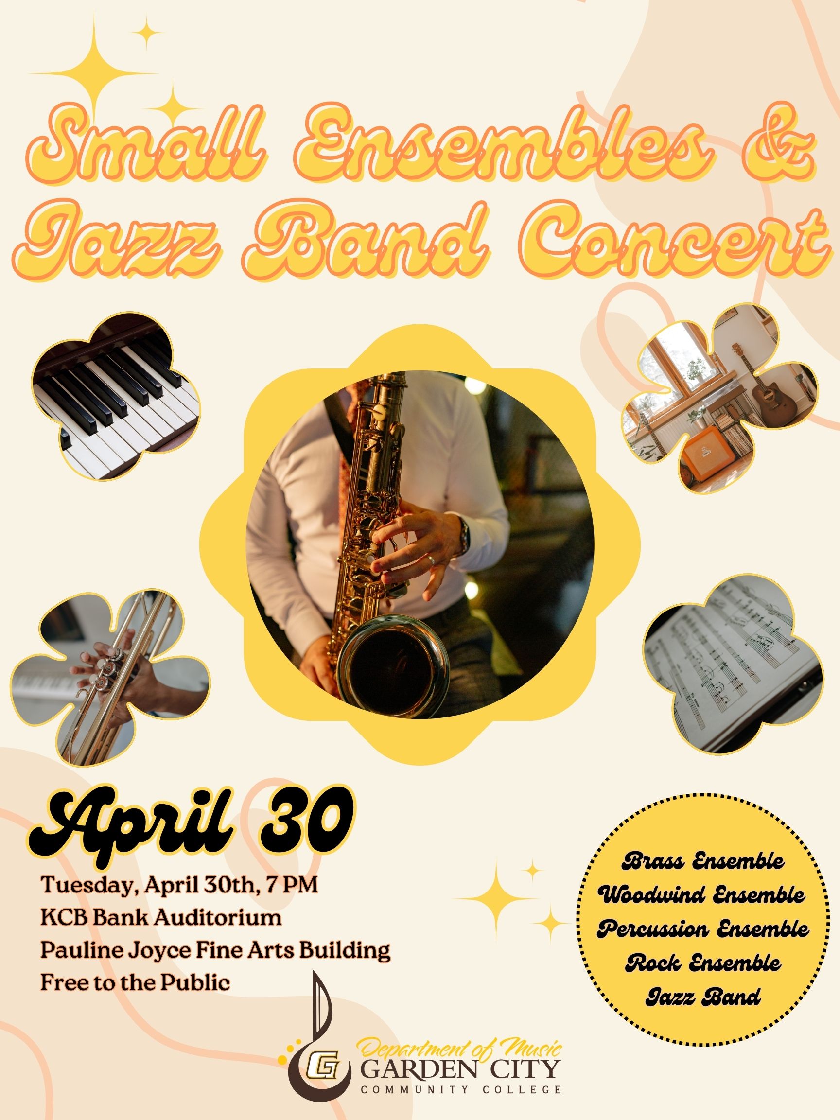 Small Ensemble & Jazz Band Concert – Tuesday, April 30th at 7 PM Brass Ensemble, Woodwind Ensemble, Percussion Ensemble, Rock Ensemble, and Jazz Band. Small Ensemble & Jazz Band Concert – Tuesday, April 30th at 7 PM Brass Ensemble, Woodwind Ensemble, Percussion Ensemble, Rock Ensemble, and Jazz Band.