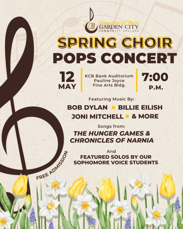 The Garden City Community College (GCCC) Music Department will present its Spring Choir Pops Concert on Monday, May 12th at 7:00 PM in the KCB Bank Auditorium located inside the Pauline Joyce Fine Arts Building on the GCCC campus.   This free concert will feature an exciting mix of popular music, with selections by artists such as Bob Dylan, Billie Eilish, Joni Mitchell, and more. Audiences can also expect performances from The Hunger Games and The Chronicles of Narnia soundtracks. In addition, GCCC’s talented sophomore voice students will take center stage with featured solos throughout the evening.   For more information, please contact Sean Boller, Associate Professor of Vocal Music & Choir, at sean.boller@gcccks.edu.