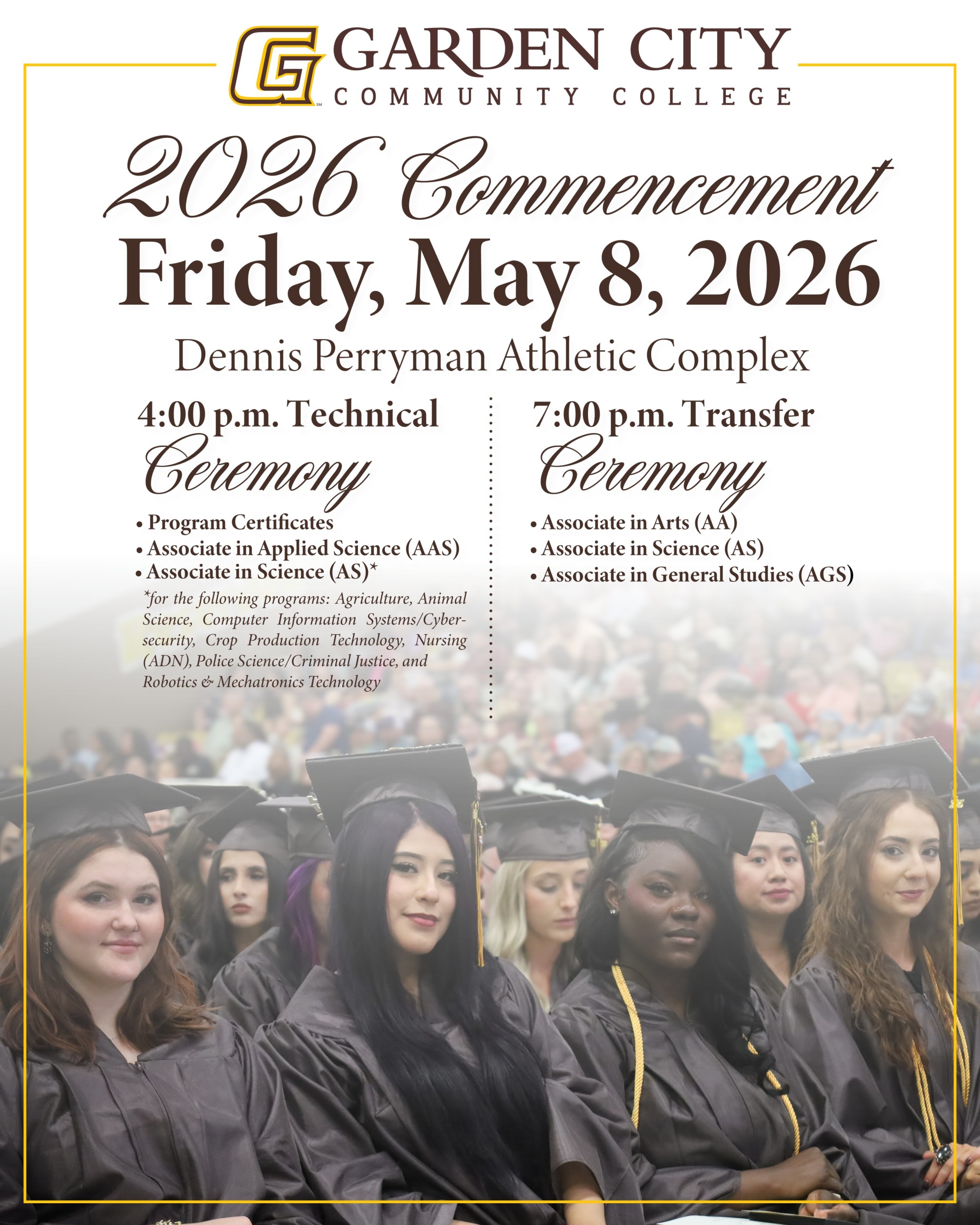 Graduation Commencement at GCCC May 8th, 2026 at the Dennis Perryman Athletic Complex with Associate in Applied science, Science and Program Certificates at 4:00 PM CST and Associate in Arts and General Studies at 7:00 PM CST