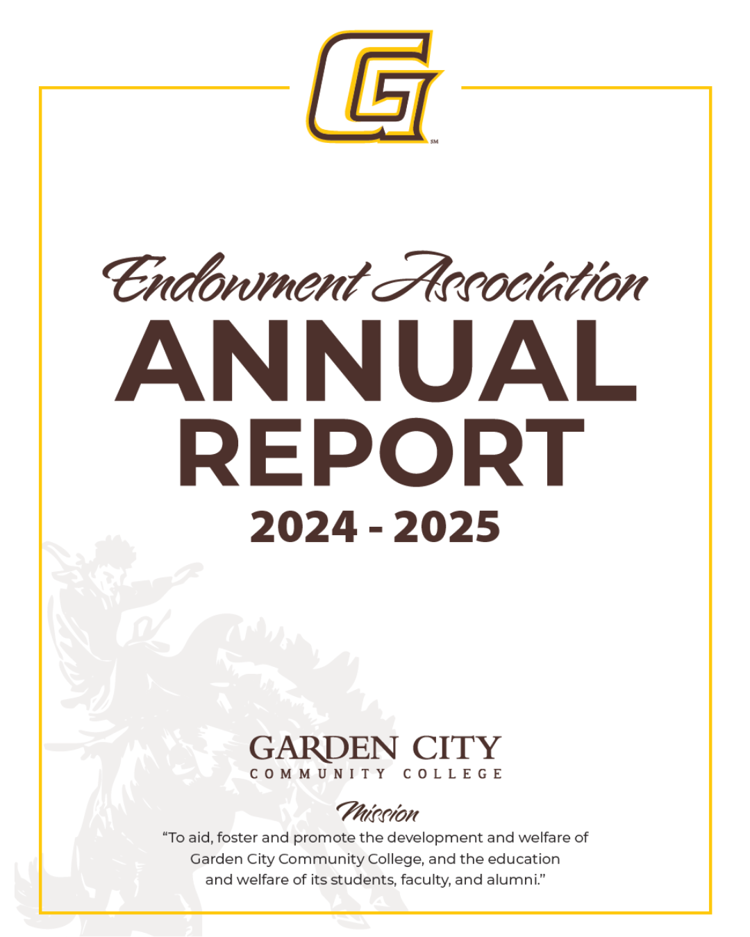 Front cover of the Garden City Community College Endowment Association Annual Report 2024-2025, featuring the GCCC logo, report title, and the organization's mission statement.